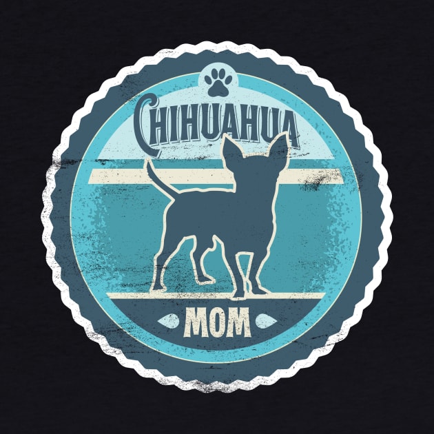 Chihuahua Mom - Distressed Chihuahua Silhouette Design by DoggyStyles